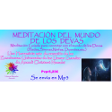 MEDITACIÓN GUIADA DEL MUNDO DE LOS DEVAS - MP3