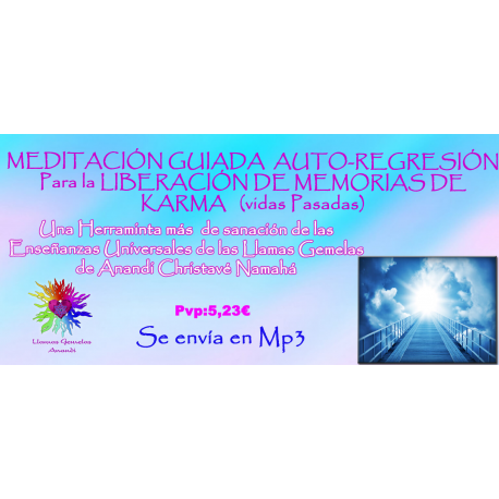 MEDITACIÓN GUIADA AUTO-REGRESIÓN PARA LA LIBERACIÓN DE MEMORIAS DE KARMA (VIDAS PASADAS)