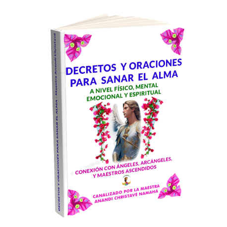 LIBRO DE DECRETOS DE INVOCACIÓN Y SANACIÓN CANALIZADOS POR LA MAESTRA ANANDI (formato físico) 