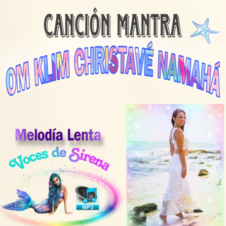 CANCIÓN MANTRA "OM KLIM CHRISTAVÉ NAMAHÁ" MELODÍA LENTA 'VOCES DE SIRENA'