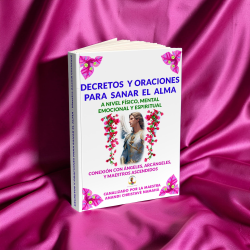 LIBRO DE DECRETOS DE INVOCACIÓN Y SANACIÓN CANALIZADOS POR LA MAESTRA ANANDI (formato físico) 