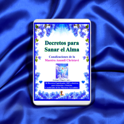 LIBRO DE DECRETOS DE INVOCACIÓN Y SANACIÓN CANALIZADOS POR LA MAESTRA ANANDI (formato digital)
