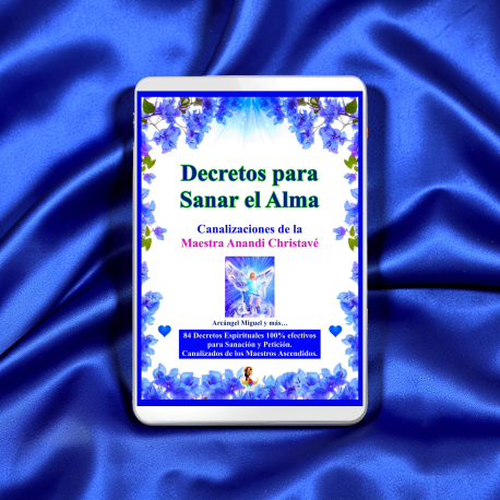 LIBRO DE DECRETOS DE INVOCACIÓN Y SANACIÓN CANALIZADOS POR LA MAESTRA ANANDI (formato digital)