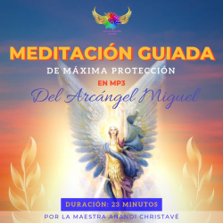 NUEVA MEDITACIÓN GUIADA DE MÁXIMA PROTECCIÓN DE LA MAESTRA ANANDI DE CONEXIÓN  CON EL ARCÁNGEL MIGUEL EN MP3