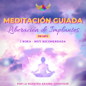 MEDITACIÓN GUIADA DE  LIBERACIÓN DE IMPLANTES DE LA MAESTRA ANANDI CHRISTAVÉ EN MP3